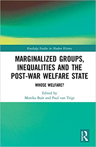 Marginalized Groups, Inequalities and the Post-War Welfare State: Whose Welfare? (Routledge Studies in Modern History)